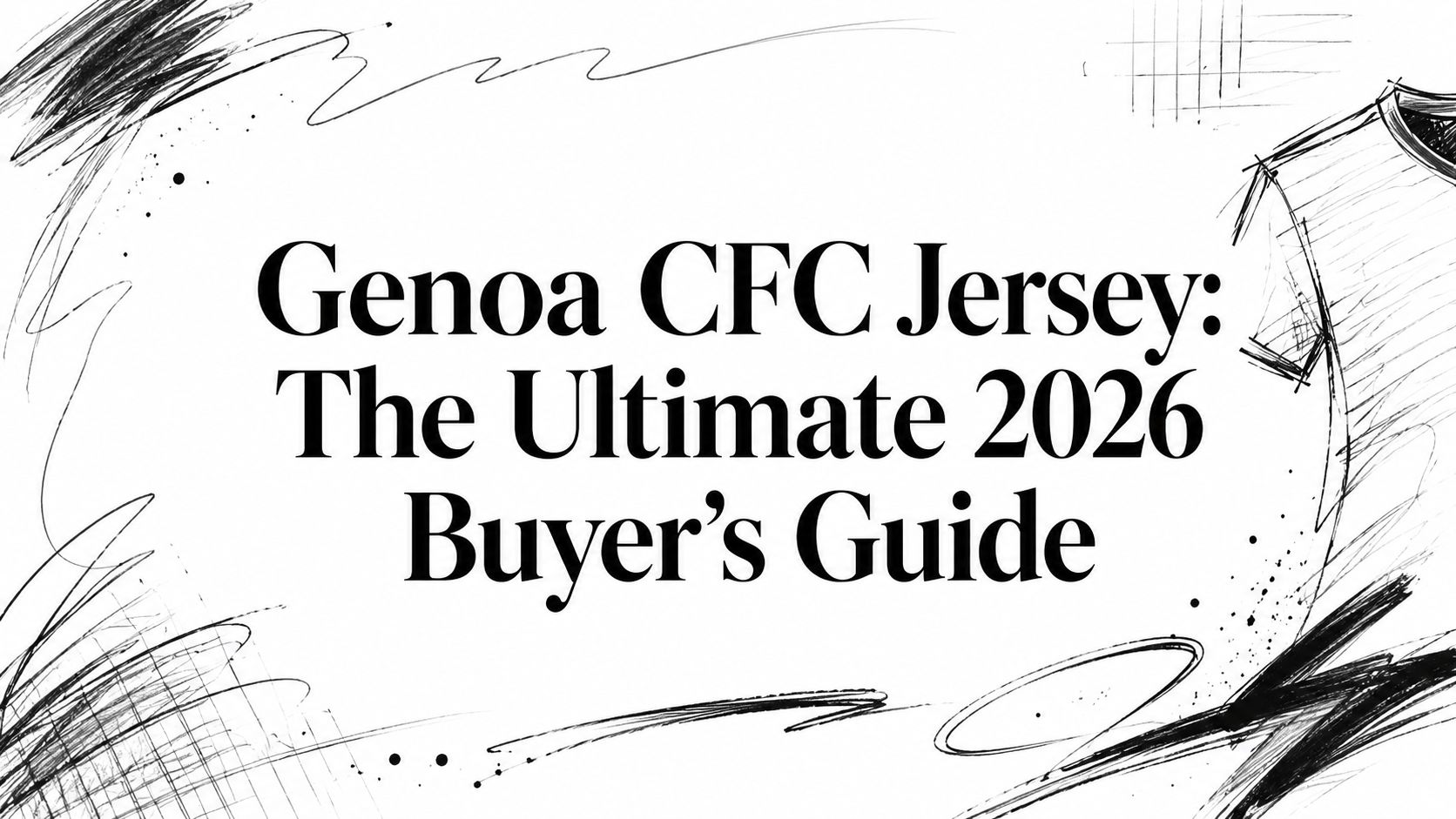 Genoa CFC Jersey: The Ultimate 2026 Buyer's Guide