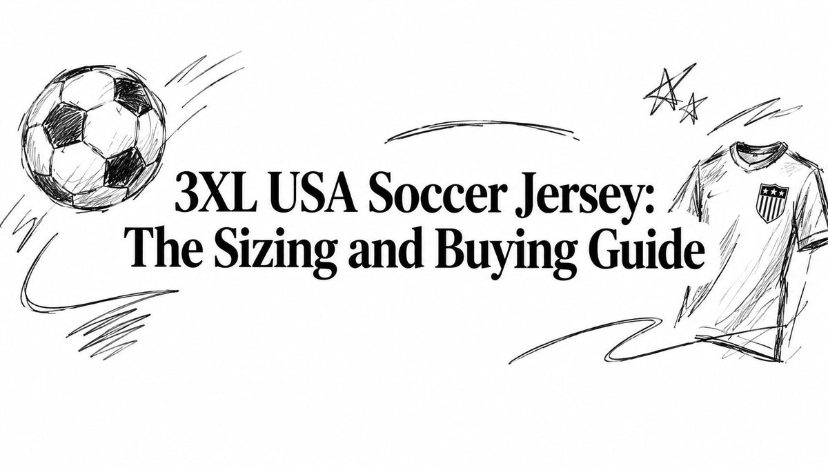 3XL USA Soccer Jersey: The Sizing and Buying Guide